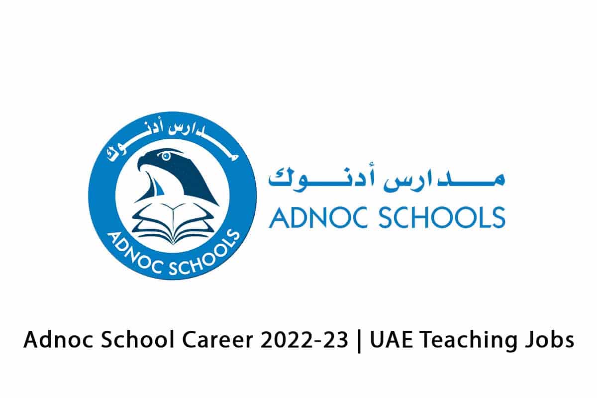 Adnoc School Career 202223 UAE Teaching Jobs Daily Reports Online